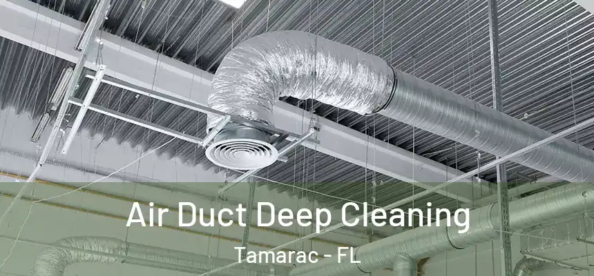 Air Duct Deep Cleaning Tamarac - FL