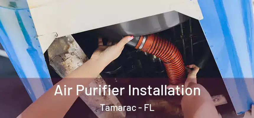 Air Purifier Installation Tamarac - FL