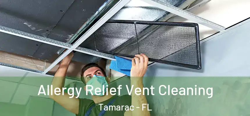 Allergy Relief Vent Cleaning Tamarac - FL
