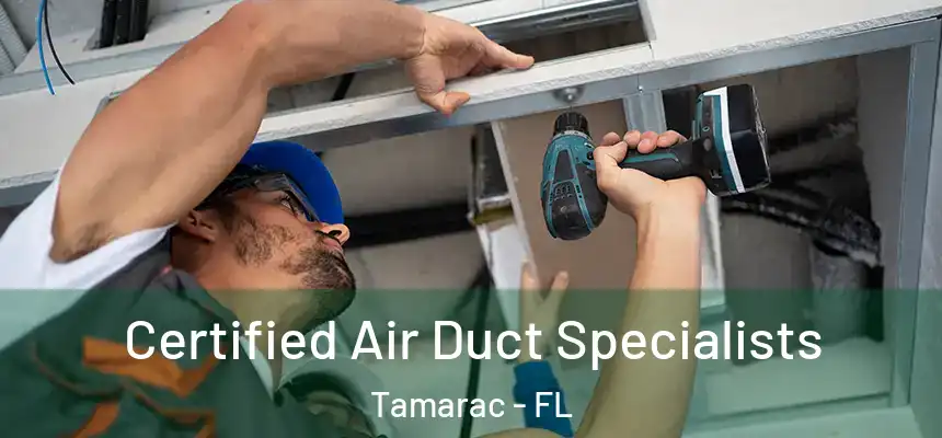 Certified Air Duct Specialists Tamarac - FL