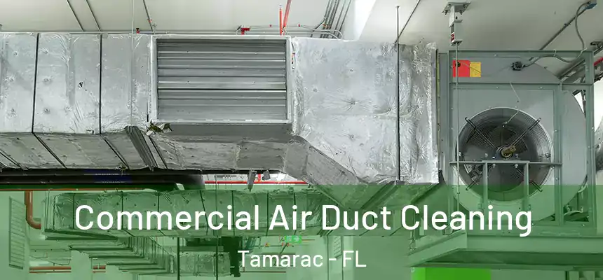 Commercial Air Duct Cleaning Tamarac - FL
