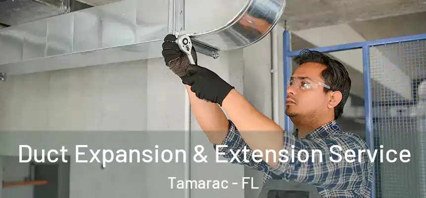  Duct Expansion & Extension Service Tamarac - FL