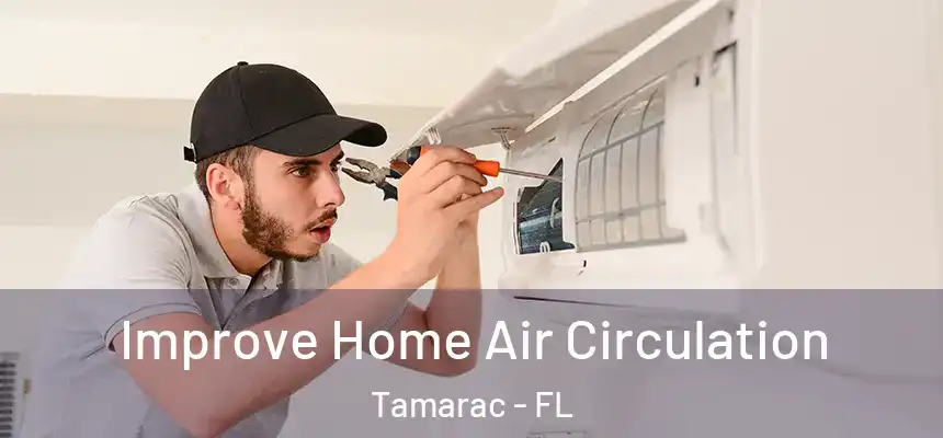  Improve Home Air Circulation Tamarac - FL