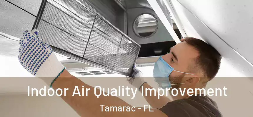Indoor Air Quality Improvement Tamarac - FL