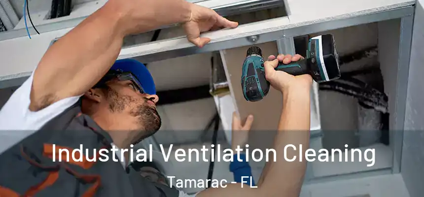 Industrial Ventilation Cleaning Tamarac - FL