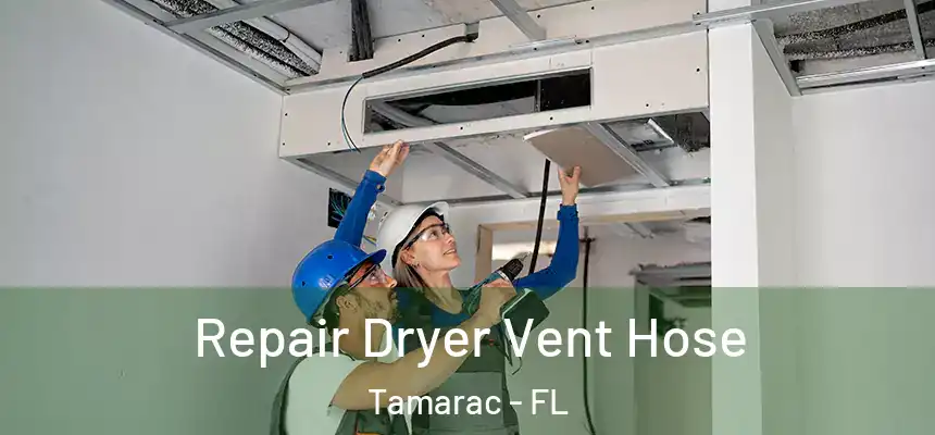 Repair Dryer Vent Hose Tamarac - FL