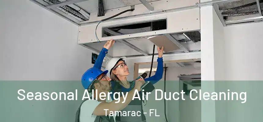 Seasonal Allergy Air Duct Cleaning Tamarac - FL